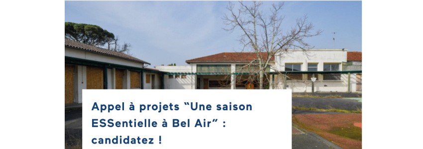 AAP Bx Métropole : « Une saison ESSentielle à Bel Air » : occupation transitoire école Bel Air à Artigues-près-Bordeaux