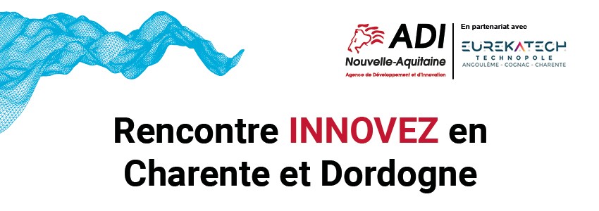 Rencontre Innovez en Charente et Dordogne : une formule multi-territoires inédite !