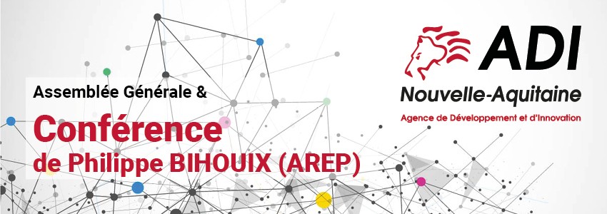 Assemblée Générale & Conférence de Philippe BIHOUIX (AREP)