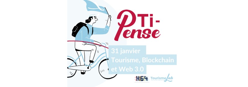 Webinaire « Ti-PENSE » Comprendre la Blockchain, les opportunités du Web 3.0 et les applications dans le monde du tourisme