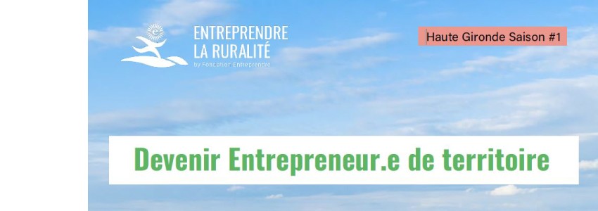 Devenir Entrepreneur.e de territoire en Haute Gironde
