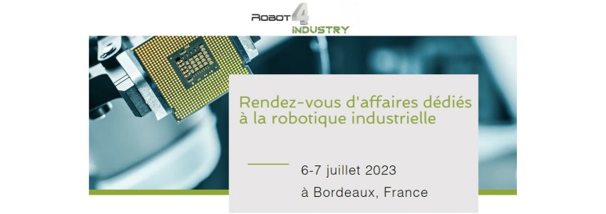 Robot 4 Industry – Les rendez-vous d’affaires dédiés à la robotique industrielle